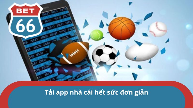Tải app nhà cái hết sức đơn giản