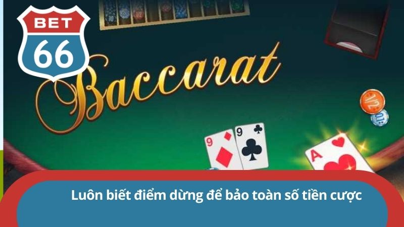 Luôn biết điểm dừng để bảo toàn số tiền cược